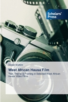 West African Hausa Film: Text, Theme & Framing in Selected West African Hausa Video Films 6138941233 Book Cover