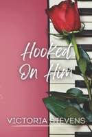 Hooked on Him (Lakeview Prep Duet) B0GGQJGZF2 Book Cover