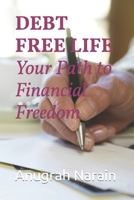Debt-Free Life Your Path to Financial Freedom B0CSK8X7GK Book Cover