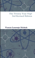 The Twenty Year Nap! 3rd Revised Edition 1312135840 Book Cover