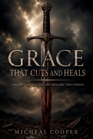 Grace That Cuts and Heals: How Christ Breaks the Man You Were to Form the Man You’re Meant to Be B0GZ8VHQSW Book Cover