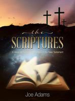 The Scriptures: A Verse by Verse Commentary of the New Testament 1683147022 Book Cover