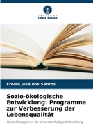 Sozio-ökologische Entwicklung: Programme zur Verbesserung der Lebensqualität: Neue Paradigmen für eine nachhaltige Entwicklung (German Edition) 6207676408 Book Cover