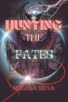 Hunting The Fates: A Fae Dark Romance (The Hunting Saga) 1998500128 Book Cover