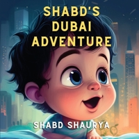 Shabd's Dubai Adventure: A Baby's Journey through Wonder and Play B0C4P6ZBGZ Book Cover