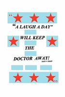 A Laugh A Day Will Keep the Doctor Away! 1456818988 Book Cover