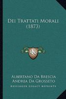 Dei Trattati Morali (1873) 1168126592 Book Cover