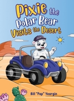Pixie the Polar Bear Visits the Desert B0GGN66FRB Book Cover