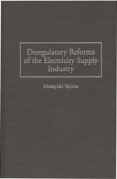 Deregulatory Reforms of the Electricity Supply Industry 1567200982 Book Cover