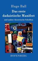 Das Erste Dadaistische Manifest 1523727314 Book Cover