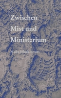 Zwischen Mist und Ministerium (German Edition) 3695751703 Book Cover