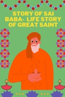 STORY OF SAI BABA- LIFE STORY OF GREAT SAINT B09FNLYPT1 Book Cover