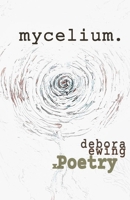 mycelium.: xPoetry 1737457229 Book Cover