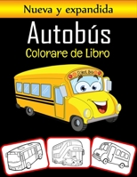 Nueva y expandida Auto bús Colorare de Libro: Libro de colorear de transporte en autobús, apropiado tanto para niños como para adultos B08BWD2XTW Book Cover