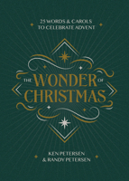 The Wonder of Christmas: 25 Words and Carols to Celebrate Advent 1640702709 Book Cover