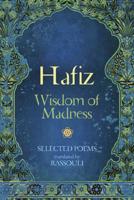 Hafiz: Wisdom of Madness: Selected Poems 0738764167 Book Cover