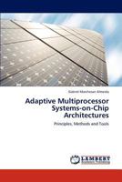 Adaptive Multiprocessor Systems-on-Chip Architectures 3848424282 Book Cover