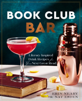 Book Club Bar: 50 Cocktails and Mocktails with a Plot Twist 1577159098 Book Cover