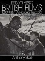 Fifty Classic British Films, 1932-1982: A Pictorial Record 0486248607 Book Cover