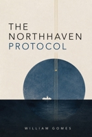 The Northhaven Protocol: A Novel B0H55FYT96 Book Cover