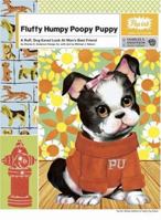 Fluffy Humpy Poopy Puppy: A Ruff Dog-Eared Look at Man's Best Friend 0810970570 Book Cover