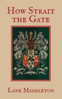 How Strait the Gate 1945338180 Book Cover