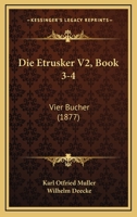 Die Etrusker V2, Book 3-4: Vier Bucher (1877) 116848720X Book Cover