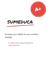 Sumeduca: Increase your ability to sum numbers mentally B08RRKNJDT Book Cover