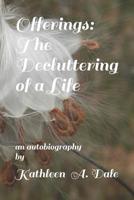 Offerings: The Decluttering of a life 1733711406 Book Cover