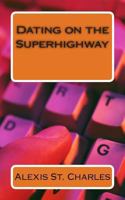 Dating on the Superhighway 1492942995 Book Cover
