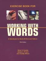 Exercise Book for Working with Words: A Handbook for Media Writers and Editors 0312443110 Book Cover