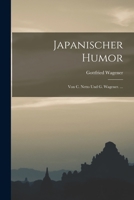 Japanischer Humor: Von C. Netto Und G. Wagener. ... 1018421149 Book Cover
