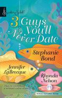 3 Guys You'll Never Date 0373837186 Book Cover