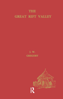 The Great Rift Valley: Being the Narrative of a Journey to Mount Kenya and Lake Baringo: With Some Account of the Geology, Natural History, Anthropology and Future Prospects of British East Africa 1120761522 Book Cover