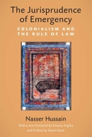 The Jurisprudence of Emergency: Colonialism and the Rule of Law 0472113283 Book Cover