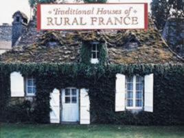 Traditional Houses of Rural France 1855851512 Book Cover
