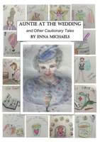 Auntie at the Wedding and Other Cautionary Tales. 1667120174 Book Cover