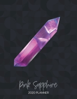 Pink Sapphire 2020 Planner: Dated Weekly Planner With To Do Notes & Inspirational Quotes - Birthstones 1708590781 Book Cover