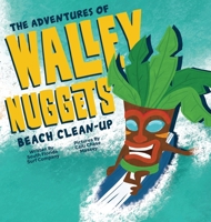 The Adventures of Walley Nuggets: Beach Clean-Up B0BLR1VNVS Book Cover
