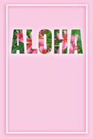 Aloha: 6 x 9 Floral Travel Journal - Diary - Hawaii 1097189465 Book Cover