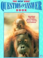 The New Kid's Question and Answer Book: Questions Kids Ask About Nature, Science and the Environment 1895688051 Book Cover