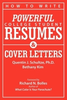 How to Write Powerful College Student Resumes and Cover Letters: Secrets That Get Job Interviews Like Magic 0982706308 Book Cover