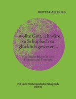 ...wollte Gott, ich wäre zu Schupbach so glücklich gewesen...: Historische Bilder für drei Stimmen und Trompete (German Edition) 3384928431 Book Cover