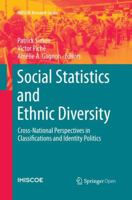 Social Statistics and Ethnic Diversity: Cross-National Perspectives in Classifications and Identity Politics (IMISCOE Research Series) 3319200941 Book Cover