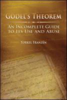 Gödel's Theorem: An Incomplete Guide to Its Use and Abuse 1568812388 Book Cover