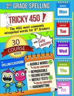 Tricky 450! 3rd Grade Spelling: 450 Most Commonly Misspelled Words for Third Graders 1537063073 Book Cover