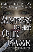 Mistress of Her Own Game: Tales of the Ravensdaughter - Adventure Five B0BHN5B8T4 Book Cover