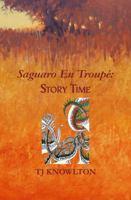 Saguaro En Troupé: Story Time B0DFWQTKCH Book Cover