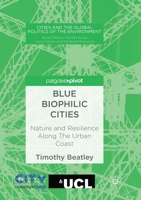 Blue Biophilic Cities: Nature and Resilience Along the Urban Coast 3319679546 Book Cover