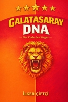 Galatasaray DNA: Der Code des Sieges (German Edition) B0GWN34C3K Book Cover